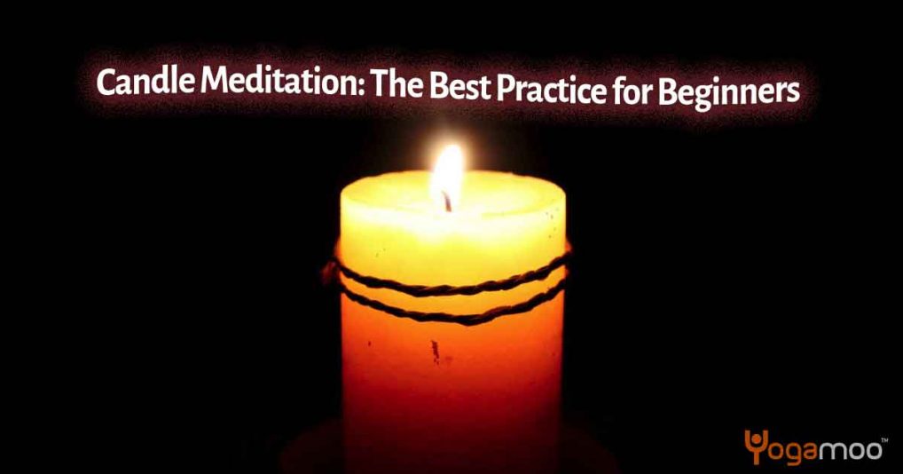 Candle Meditation: The Best Practice for Beginners
