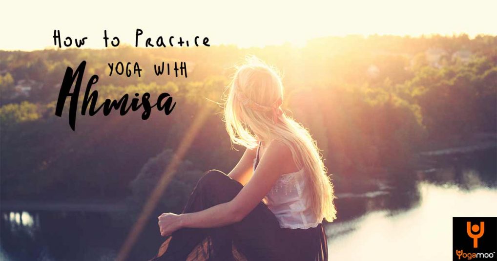 Compassionate Yoga - How To Practice With Ahimsa