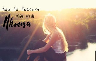 Compassionate Yoga - How To Practice With Ahimsa