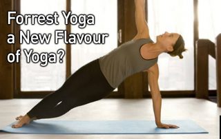 Forrest Yoga – A New Flavour Of Yoga?