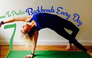 7 Powerful Reasons To Practice Backbends Every Day