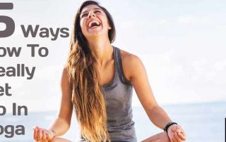5 Ways How To Really Let Go In Yoga And In Your Life