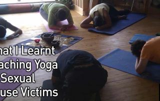 From Survivor to Warrior: What I Learnt Teaching Yoga To Sexual Abuse Victims