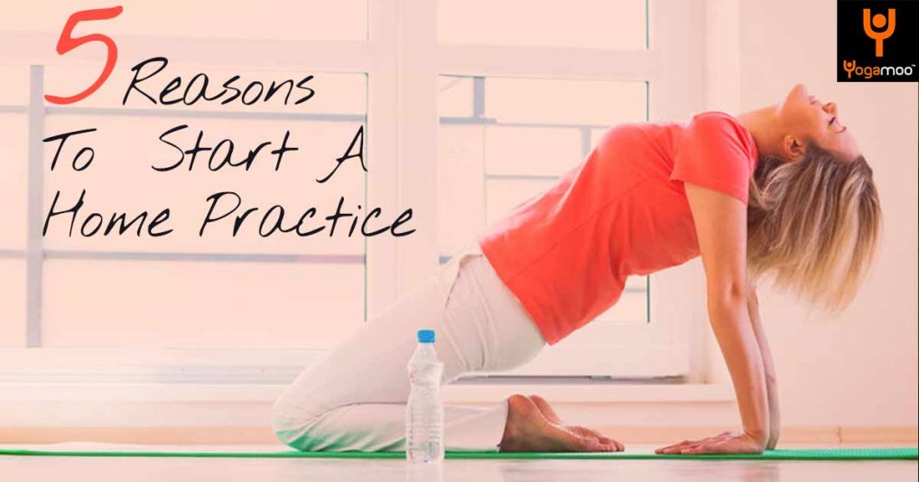 5 Reasons Why You Should Start A Home Yoga Practice