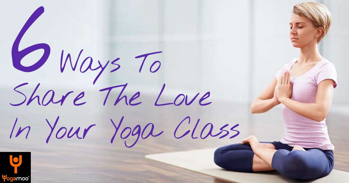 6 Ways To Bring Gratitude Not Attitude And Share The Love In Your Yoga Class