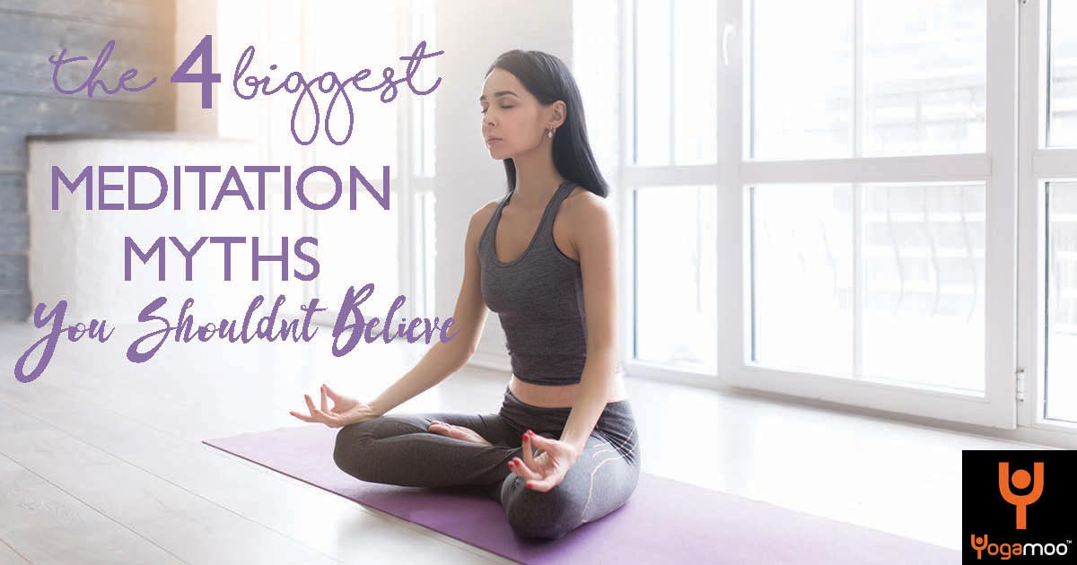 The 4 Biggest Meditation Myths You Shouldn’t Believe