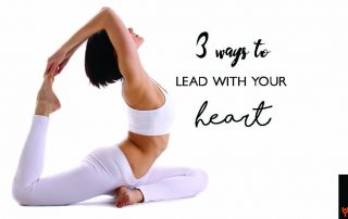 Why It’s Important To Lead With Your Heart During Your Yoga Practise