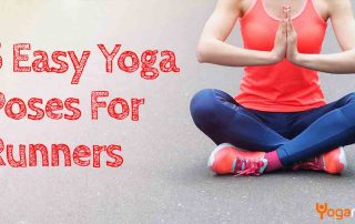 5 Easy Yoga Poses For Runners