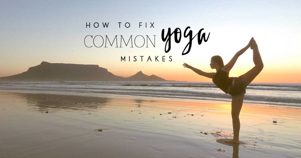 Common Yoga Mistakes & How To Fix Them