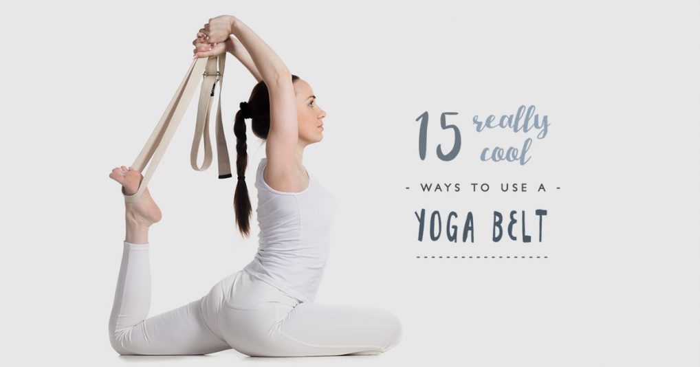 15 Really Cool Ways To Finally Use Your Yoga Belt