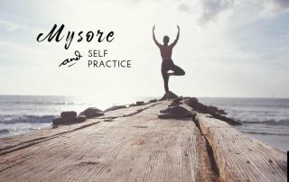 Mysore And Self Practice - Do Your Practice, And All Is Coming