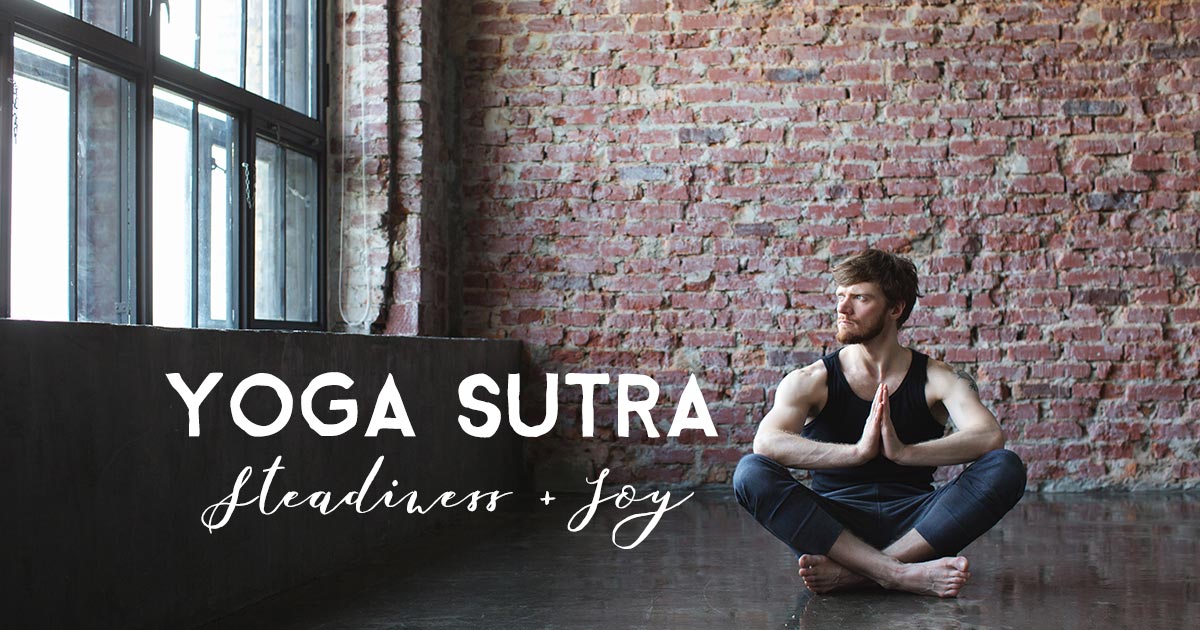 Exploring-the-Yoga-Sutra-Steadiness-and-Joy