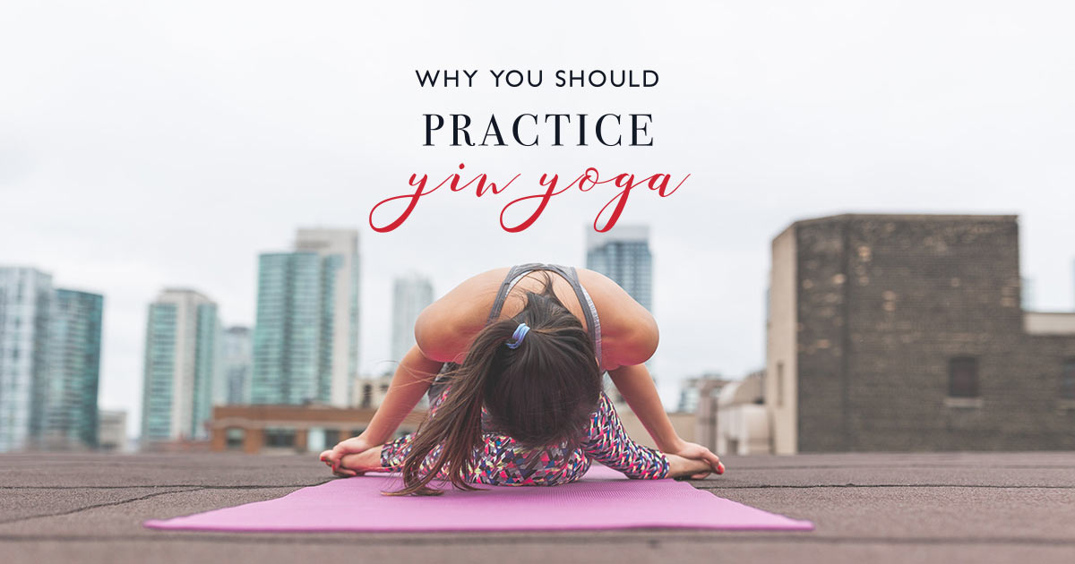 Why-You-Should-Practice-Yin-Yoga