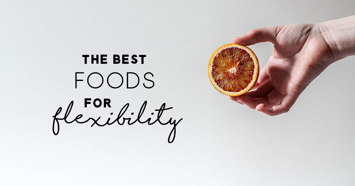 The-Best-Foods-For-Flexibility