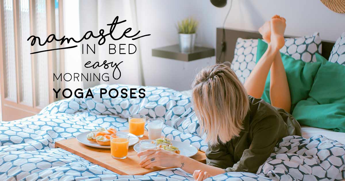 5 Yoga Poses to Do in the Morning - CalorieBee